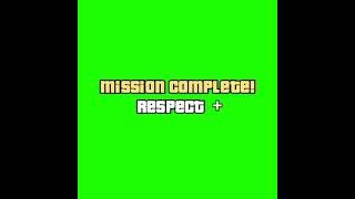 GTA SA| GREEN SCREEN|MISSION COMPLETE|GRAND THEFT AUTO