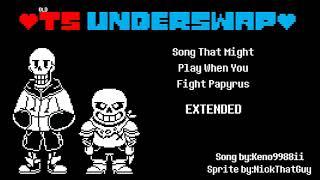 (OLD)TS UnderSwap:Song That Might Play When You Fight Papyrus(EXTENDED)