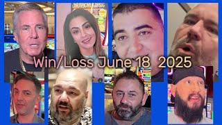 Vegas Matt, Mr.Handpay, NG Slot, BC Slot, Lady Luck, Low roller, Mr. Mike.  Win/Loss  June 18 2025