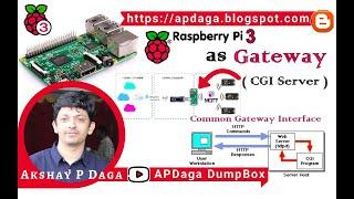 IOT#15 Raspberry Pi 3 as Gateway: Initialise CGI Server on RPi3 (For Node-Gateway IoT Architecture)