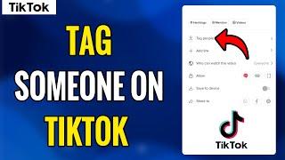 How To Tag Someone On TikTok 2023 | Mention People In TikTok Video | TikTok App