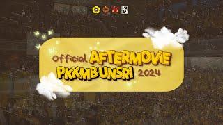 OFFICIAL AFTER MOVIE PKKMB UNIVERSITAS SRIWIJAYA 2024