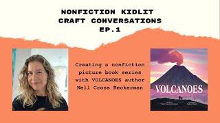 Kidlit Convos Ep. 1: Writing a Picture Book Series with VOLCANOES author Nell Cross Beckerman