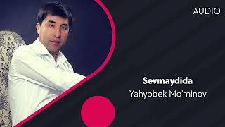 Yahyobek Mo'minov - Sevmaydida | Яхёбек Муминов - Севмайдида (AUDIO)