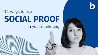 11 Ways to Use Social Proof in Your Marketing