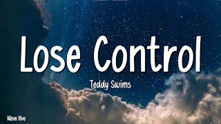 Teddy Swims - Lose Control (Lyrics)