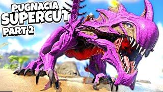 ARK Survival Evolved | PUGNACIA PARADOX Supercut! (Part 2)