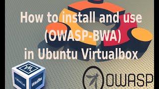 How to install and use Open Web Application Security Project Broken Web Apps in Ubuntu Virtualbox