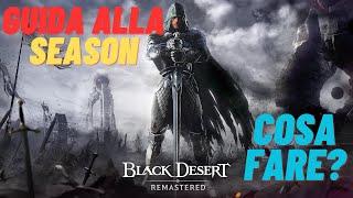 Black Desert Online - ITA - Guida alla season + Consigli