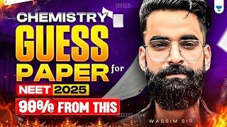 Most Accurate NEET 2025 Guess Paper: 90% paper from this! Score 170+ in chemistry | Wassim Bhat