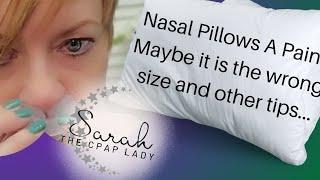 Nasal Pillow mask driving you crazy?  Is it the wrong size? Are your straps in the wrong place?