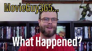 MovieGuy365...What Happened?!?!