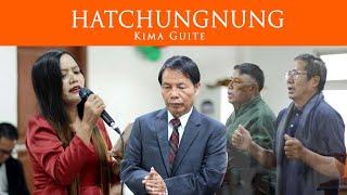 KIMA GUITE || HATCHUNGNUNG || Video processed at GIBEON MEDIA