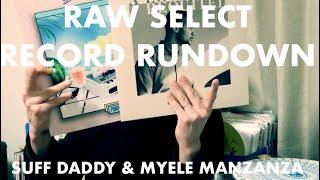 RAW SELECT RECORD RUNDOWN (#SUFFDADDY & #MYELEMANZANZA) #VLOG #VINYL #RECORDS #MUSIC
