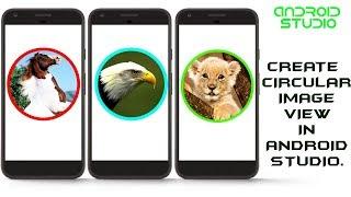 Creating Circular Image View in Android Studio.