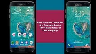 Top Samsung HD Theme #3 - Better than Nougat