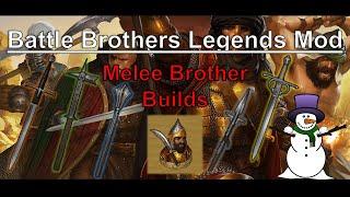 Melee Brother Builds (pre-15.0.0.29) - Battle Brothers Legends Mod