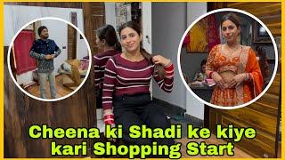 Cheena ki Shadi ke liye kari Shopping Start 