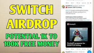 SWITCH AIRDROP | POTENTIAL 1K TO 100K FREE MONEY