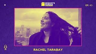 Nobody's Famous #40 - Rachel Tarabay - Let's get Philosophical