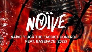 NAÏVE – Fuck the fascist control! (2022) (feat. BaseFace)