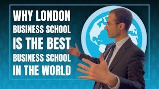 Why London Business School Is The Best Business School In The World