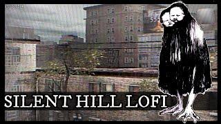 ️ Silent Hill Lofi ️ [Dark Lofi Hip Hop / Trip Hop Mix] Pt 1 of 4