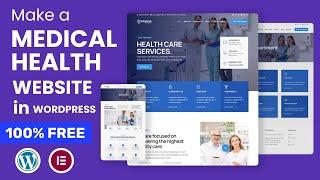 How to make a Medical Health website in wordpress | Healthcare Website Design on Wordpress