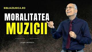 Lucian Cristescu - Moralitatea muzicii în timpul din urmă - predici creștine