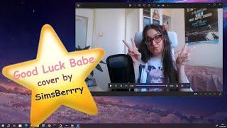  Good Luck Babe | Cover by SimsBerrry 