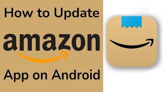 How to Update Amazon App on Android?