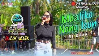 MBALIKO NONG ISUN | DINI KURNIA FT. ONE PRO Live Pemuda Blackbat Kumendung | Kartika Audio