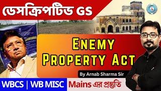 ENEMY PROPERTY ACT || শত্রু সম্পদ কি ? Descriptive GS Class || #wbpsc || MISC SERVICE || Arnab Sir