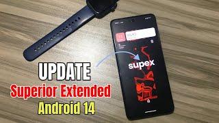 ( Update ) Superior Extended [ OFFICIAL ] Android 14 Custom Rom For POCO X3