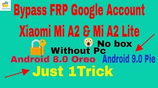 Bypass FRP Google Account Xiaomi Mi A2 & Mi A2 lite 8.0 & 9.0  Frp Unlock | Without Pc | 100% Done