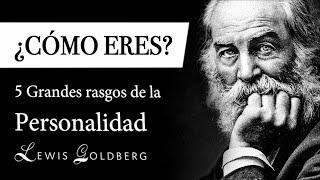 ¿CÓMO ERES? - Psicología de los 5 GRANDES RASGOS de la PERSONALIDAD (Lewis Goldberg)