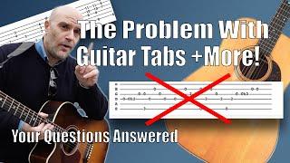 Are Guitar Tabs Holding You Back? + Other Questions Answered