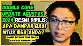 GOOGLE CORE UPDATE AGUSTUS 2024 (INDONESIA) & DAMPAK BAGI WEBSITE | SEOagency.id Eps 31