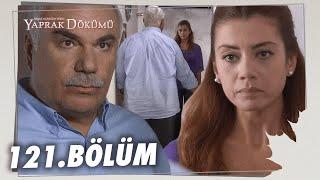 Yaprak Dökümü 121. Bölüm - Full Bölüm