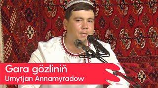 Umytjan Annamyradow - Gara gozlinin | 2023