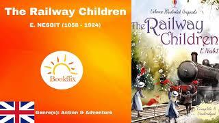 The Railway Children l Action & Adventure - E. NESBIT (1858 - 1924)