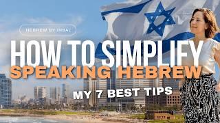 Simplify SPEAKING Hebrew with These 7 Proven Tips!