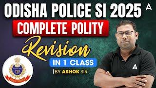 Odisha Police SI Preparation | Complete Polity Revision in 1 Class | Polity by Ashok Sir