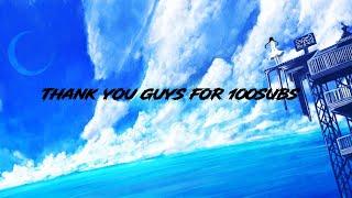 Thank you guys for 100subs I appreciate it ;)