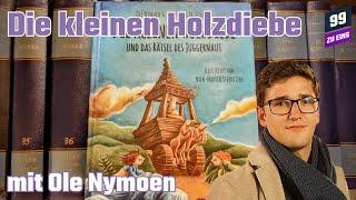 Die kleinen Holzdiebe mit Ole Nymoen - Ein marxistisches Kinderbuch? - 99 ZU EINS - Ep. 435