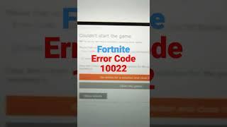 Fortnite Game Wont Launch Error Code 10022