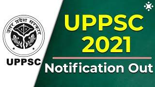 UPPSC 2021 Notification Out | UPPSC PCS 2021 | Vacancies Age Limit | UPPSC 2021 Exam Date