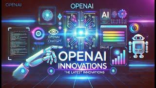 Discover OpenAI's Latest Innovations!