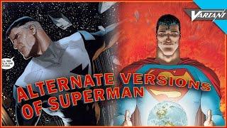 The Alternate Versions Of Superman