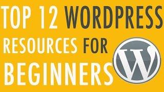 12 Top WordPress Resources for Beginners & Beyond